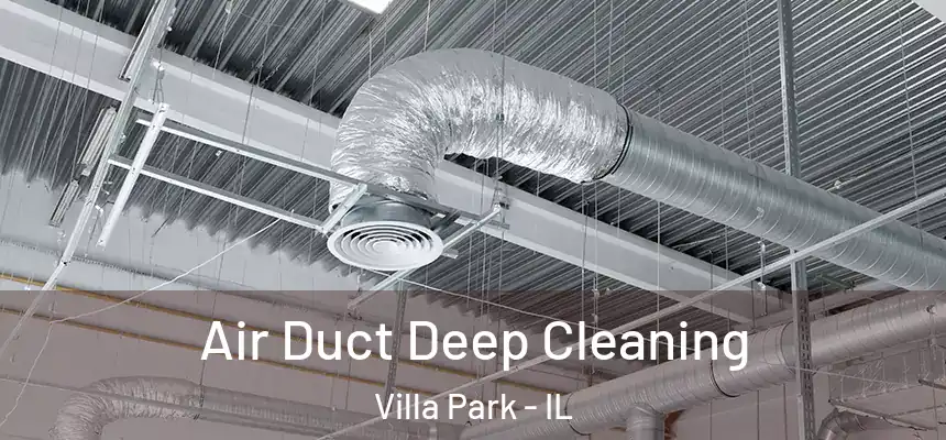  Air Duct Deep Cleaning Villa Park - IL