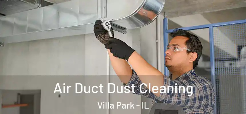  Air Duct Dust Cleaning Villa Park - IL