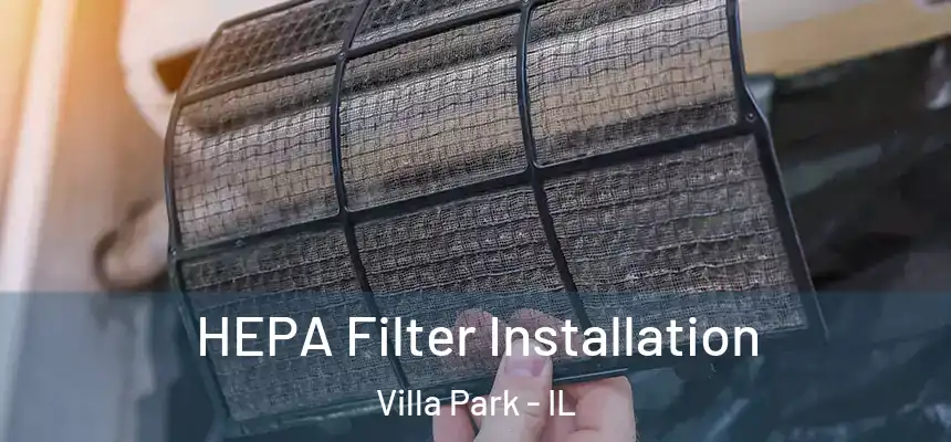 HEPA Filter Installation Villa Park - IL