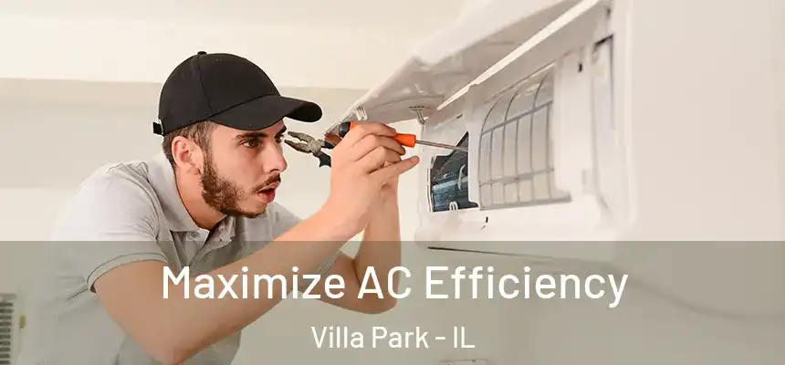 Maximize AC Efficiency Villa Park - IL