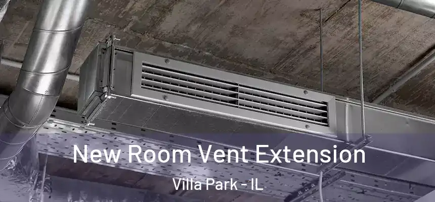  New Room Vent Extension Villa Park - IL
