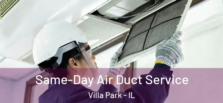 Same-Day Air Duct Service Villa Park - IL